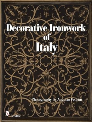 Image du vendeur pour Decorative Ironwork of Italy by Augusto Pedrini [Hardcover ] mis en vente par booksXpress