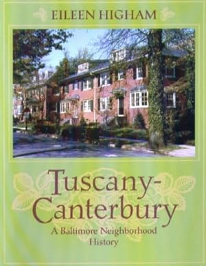 Bild des Verkufers fr Tuscany Canterbury: A Baltimore Neighborhood History by Higham, Eileen [Paperback ] zum Verkauf von booksXpress