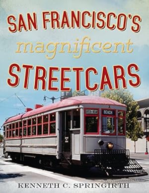 Seller image for San Francisco's Magnificent Streetcars (America Through Time) by Springirth, Kenneth C. [Paperback ] for sale by booksXpress