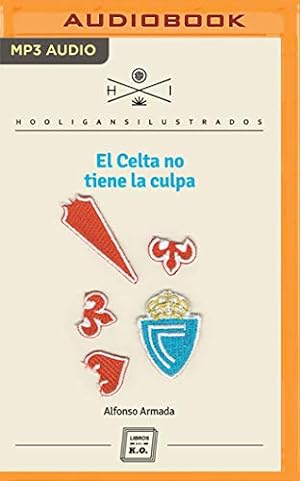Seller image for El Celta no tiene la culpa (Narraci³n en Castellano) (Hooligans Ilustrados) (Spanish Edition) by Armada, Alfonso [Audio CD ] for sale by booksXpress