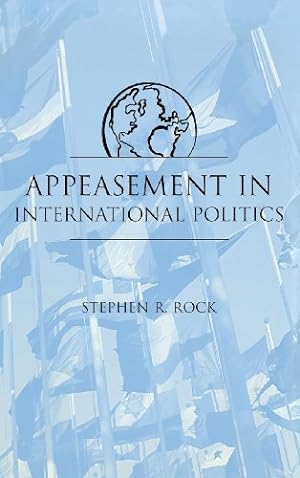 Seller image for Appeasement in International Politics by Rock, Stephen R. [Hardcover ] for sale by booksXpress