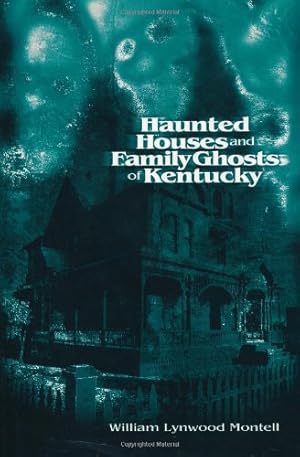 Seller image for Haunted Houses and Family Ghosts of Kentucky by Montell, William Lynwood [Hardcover ] for sale by booksXpress