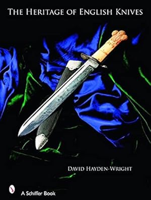 Image du vendeur pour The Heritage of English Knives (Schiffer Books) by Hayden-wright, David [Hardcover ] mis en vente par booksXpress