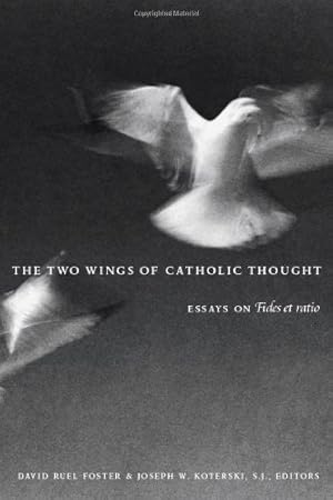 Seller image for The Two Wings of Catholic Thought: Essays on Fides et Ratio [Paperback ] for sale by booksXpress