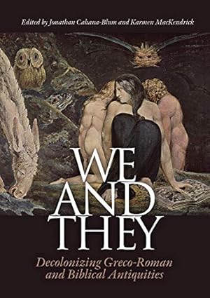 Bild des Verkufers fr We and They: Decolonizing Biblical and Graeco-Roman antiquities (Aarhus Studies in Mediterranean Antiquity) [Hardcover ] zum Verkauf von booksXpress