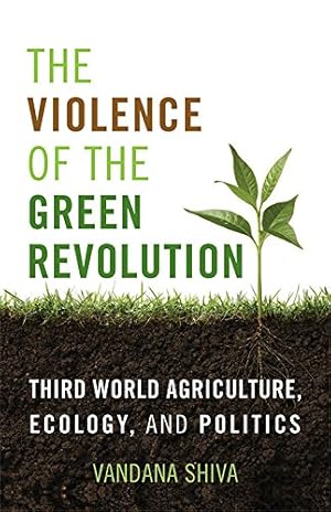 Immagine del venditore per The Violence of the Green Revolution: Third World Agriculture, Ecology, and Politics (Culture Of The Land) by Shiva, Vandana [Paperback ] venduto da booksXpress