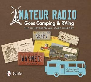 Seller image for Amateur Radio Goes Camping & Rving: The Illustrated Qsl Card History by John Brunkowski, Michael Closen [Paperback ] for sale by booksXpress