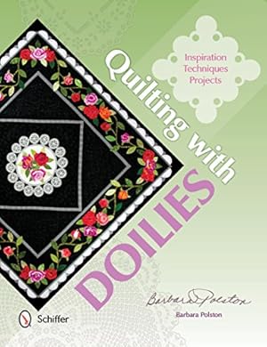 Immagine del venditore per Quilting with Doilies: Inspiration, Techniques, & Projects by Polston, Barbara [Paperback ] venduto da booksXpress