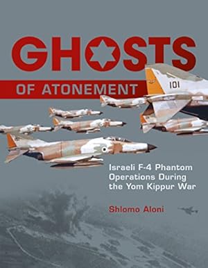 Seller image for Ghosts of Atonement: Israeli F-4 Phantom Operations During the Yom Kippur War by Aloni, Shlomo [Hardcover ] for sale by booksXpress