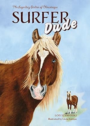 Seller image for Surfer Dude: The Legendary Stallion of Chincoteague by Szymanski, Lois [Hardcover ] for sale by booksXpress