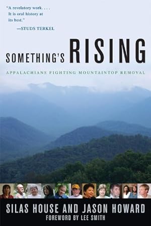 Seller image for Something's Rising: Appalachians Fighting Mountaintop Removal by House, Silas, Howard, Jason [Paperback ] for sale by booksXpress