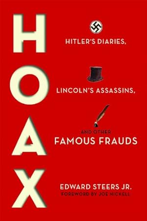 Seller image for Hoax: Hitler's Diaries, Lincoln's Assassins, and Other Famous Frauds by Steers Jr., Edward [Hardcover ] for sale by booksXpress