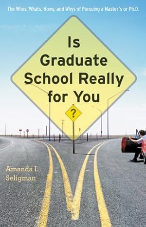 Seller image for Is Graduate School Really for You?: The Whos, Whats, Hows, and Whys of Pursuing a Master's or Ph.D. [Soft Cover ] for sale by booksXpress