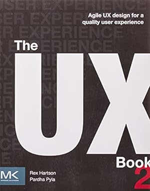 Seller image for The UX Book: Agile UX Design for a Quality User Experience by Hartson, Rex, Pyla, Pardha S. [Paperback ] for sale by booksXpress
