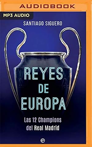 Imagen del vendedor de Reyes de Europa (Narraci ³n en Castellano): Las 12 Champions del Real Madrid (Spanish Edition) by Siguero, Santiago [Audio CD ] a la venta por booksXpress