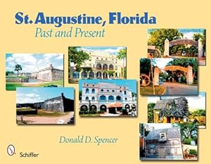 Seller image for St. Augustine, Florida (Past & Present (Schiffer Books)) by Spencer, Donald D [Paperback ] for sale by booksXpress