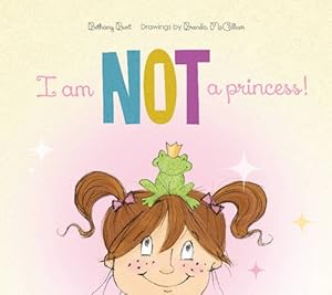 Seller image for I Am Not a Princess! by Burt, Bethany [Hardcover ] for sale by booksXpress