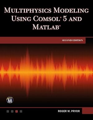 Bild des Verkufers fr Multiphysics Modeling Using COMSOL 5 and MATLAB by Pryor PhD, Roger W. [Hardcover ] zum Verkauf von booksXpress