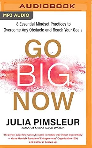 Immagine del venditore per Go Big Now: 8 Essential Mindset Practices to Overcome Any Obstacle and Reach Your Goals by Pimsleur, Julia [Audio CD ] venduto da booksXpress