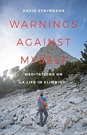 Seller image for Warnings against Myself: Meditations on a Life in Climbing by Stevenson, David [Hardcover ] for sale by booksXpress