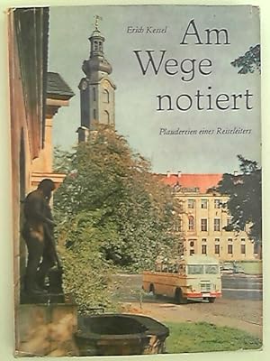 Seller image for Am Wege notiert - Plaudereien eines Reiseleiters zwischen Spreewald und Thringer Wald. for sale by ANTIQUARIAT FRDEBUCH Inh.Michael Simon