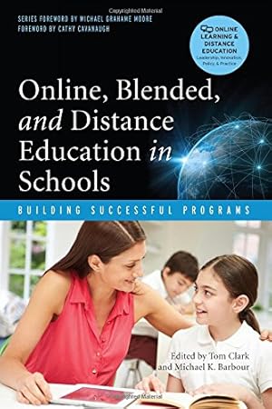 Imagen del vendedor de Online, Blended, and Distance Education in Schools: Building Successful Programs (Online Learning and Distance Education) [Soft Cover ] a la venta por booksXpress