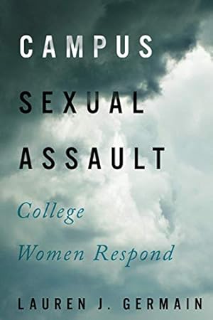 Imagen del vendedor de Campus Sexual Assault: College Women Respond by Germain, Lauren J. [Paperback ] a la venta por booksXpress