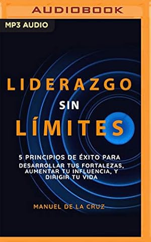 Bild des Verkufers fr Liderazgo sin L ­mites: 5 Principios de   xito para Desarrollar tus Fortalezas, Aumentar tu Influencia, y Dirigir tu Vida by Cruz, Manuel de la [Audio CD ] zum Verkauf von booksXpress