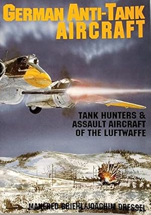Seller image for German Anti-Tank Aircraft: by Manfred Griehl, Joachim Dressel [Paperback ] for sale by booksXpress