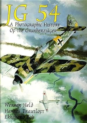 Seller image for JG 54: A Photographic History of the Grunherzjager by Ekkehard Bob, Hannes Trautloft, Werner Held [Hardcover ] for sale by booksXpress