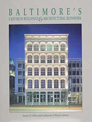 Image du vendeur pour Baltimore's Cast-Iron Buildings and Architectural Ironwork by Dilts, James D. [Paperback ] mis en vente par booksXpress