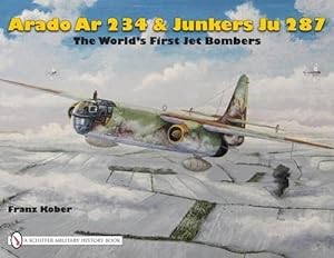 Imagen del vendedor de World's First Jet Bombers: Arado Ar234, Junkers Ju 287 by Kober, Franz [Paperback ] a la venta por booksXpress