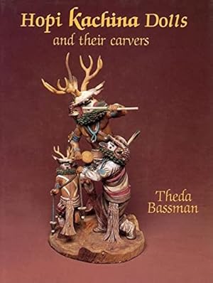 Seller image for Hopi Kachina Dolls and Their Carvers by Bassman, Theda, Balzer, Gene [Hardcover ] for sale by booksXpress