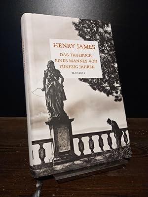 Das Tagebuch eines Mannes von fünfzig Jahren. Erzählungen. [Von Henry James. Aus dem Engl. übers....