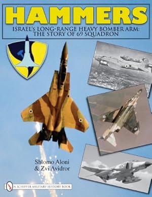 Seller image for Hammers Israels Long-Range Heavy Bomber Arm: The Story of 69 Squadron by Zvi Avidror, Shlomo Aloni [Hardcover ] for sale by booksXpress