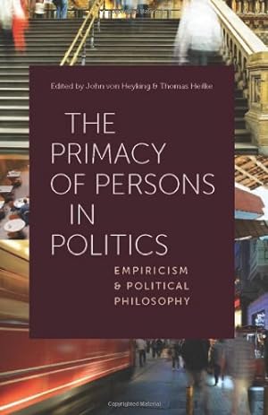 Seller image for The Primacy of Persons in Politics: Empiricism and Political Philosophy [Hardcover ] for sale by booksXpress