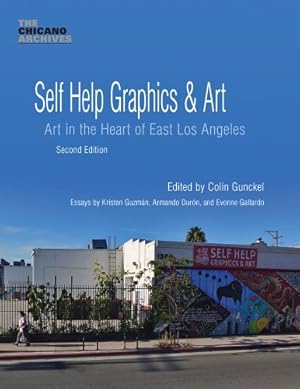 Immagine del venditore per Self Help Graphics & Art: Art in the Heart of East Los Angeles, Second Edition (The Chicano Archives, Volume 1) [Paperback ] venduto da booksXpress