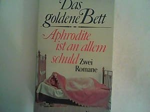Imagen del vendedor de Das goldene Bett. Aphrodite ist an allem schuld. Zwei Romane a la venta por ANTIQUARIAT FRDEBUCH Inh.Michael Simon