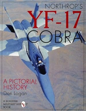 Seller image for Northrop's YF-17 Cobra: A Pictorial History (Schiffer Book for Carvers) by Don Logan [Paperback ] for sale by booksXpress