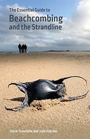 Seller image for The Essential Guide to Beachcombing and the Strandline by Steve Trewhella (author), Julie Hatcher (author) [Paperback ] for sale by booksXpress