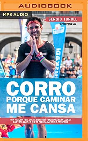 Seller image for Corro porque caminar me cansa (Narraci ³n en Castellano) (Spanish Edition) by Turull Serratosa, Sergio [Audio CD ] for sale by booksXpress