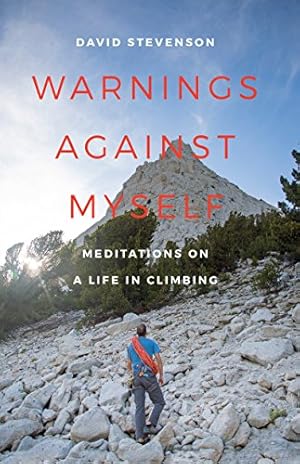 Seller image for Warnings against Myself: Meditations on a Life in Climbing by Stevenson, David [Paperback ] for sale by booksXpress