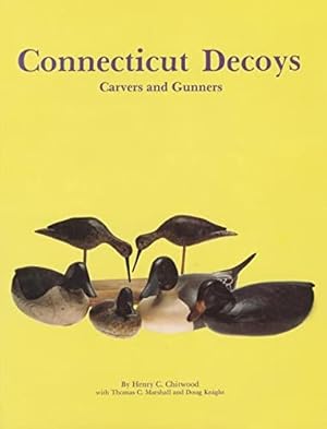 Seller image for Connecticut Decoys by Chitwood, Henry C., Marshall, Thomas C., Knight, Doug [Hardcover ] for sale by booksXpress