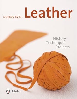 Bild des Verkufers fr Leather: History, Technique, Projects by Josephine Barbe [Hardcover ] zum Verkauf von booksXpress