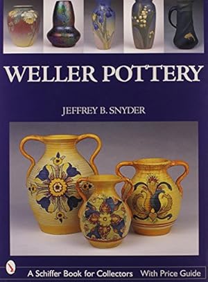 Image du vendeur pour Weller Pottery (Schiffer Book for Collectors) by Snyder, Jeffrey B. [Hardcover ] mis en vente par booksXpress