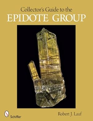 Immagine del venditore per Collector's Guide to the Epidote Group (Schiffer Earth Science Monographs) by Lauf, Robert J [Paperback ] venduto da booksXpress