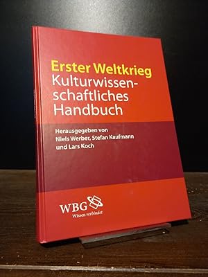 Seller image for Erster Weltkrieg. Kulturwissenschaftliches Handbuch. Herausgegeben von Niels Werber, Stefan Kaufmann und Lars Koch. . for sale by Antiquariat Kretzer