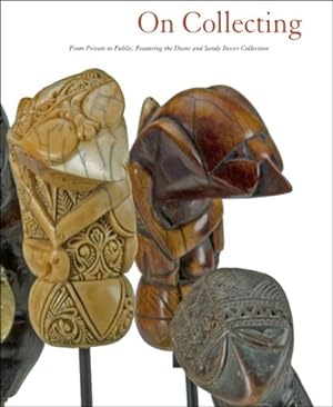 Seller image for On Collecting: From Private to Public, Featuring Folk and Tribal Art from the Diane and Sandy Breuer Collection [Paperback ] for sale by booksXpress