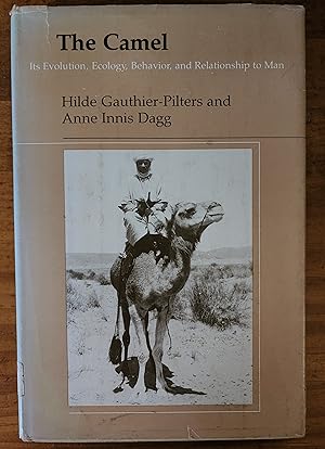 THE CAMEL: Its Evolution, Ecology, Behavior, and Relationship to Man