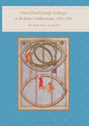 Image du vendeur pour Cross-Cultural Scientific Exchanges in the Eastern Mediterranean, 15601660 by Ben-Zaken, Avner [Hardcover ] mis en vente par booksXpress